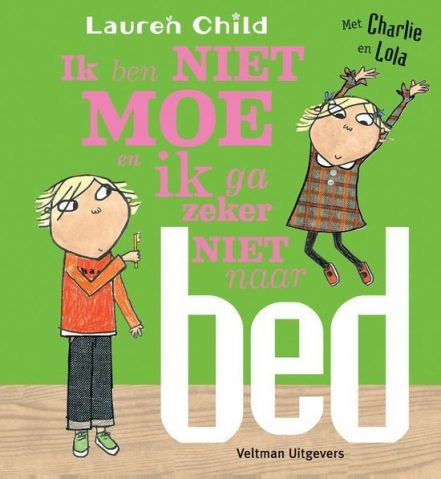 Ik ben niet moe en ik ga zeker niet naar bed - Boek